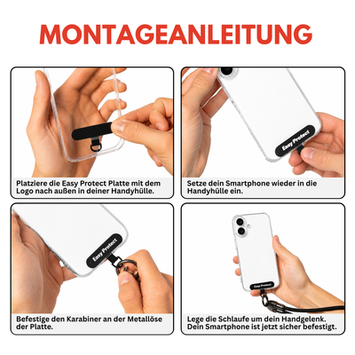 Montageanleitung für Easy Protect Smartphone Sicherung mit Handyhülle. Die Anleitung zeigt Schritt für Schritt, wie die Easy Protect Platte in die Handyhülle eingelegt, das Smartphone eingesetzt, der Karabiner befestigt und die Schlaufe sicher am Handgelenk getragen wird.