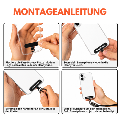 Montageanleitung für Easy Protect Smartphone Sicherung mit Handyhülle. Die Anleitung zeigt Schritt für Schritt, wie die Easy Protect Platte in die Handyhülle eingelegt, das Smartphone eingesetzt, der Karabiner befestigt und die Schlaufe sicher am Handgelenk getragen wird.